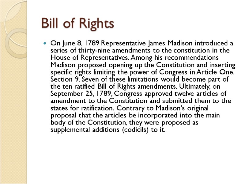Bill of Rights On June 8, 1789 Representative James Madison introduced a series of